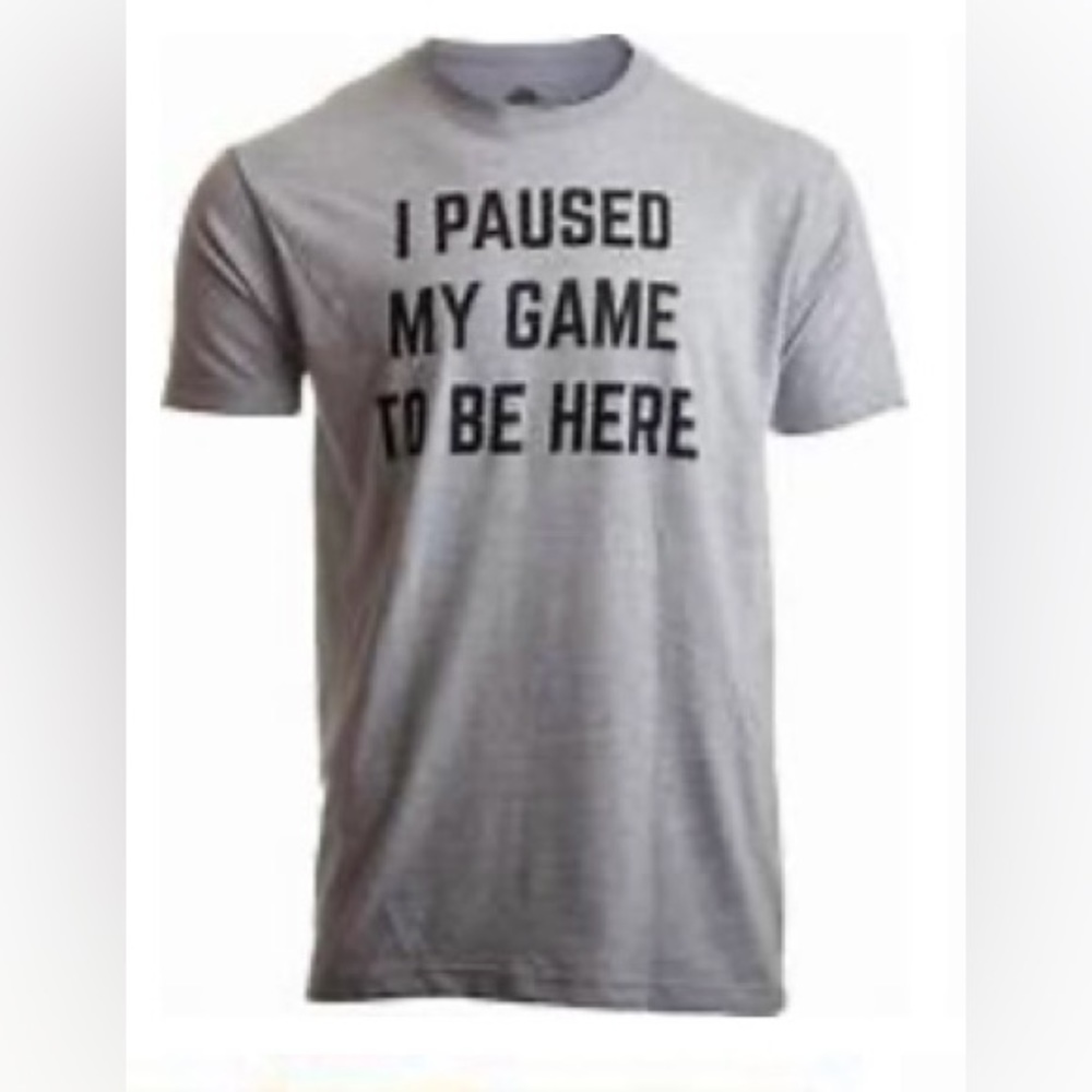 Gamer Graphic Tee ‘I Paused My Game To Be Here’ Heather Gray Size M